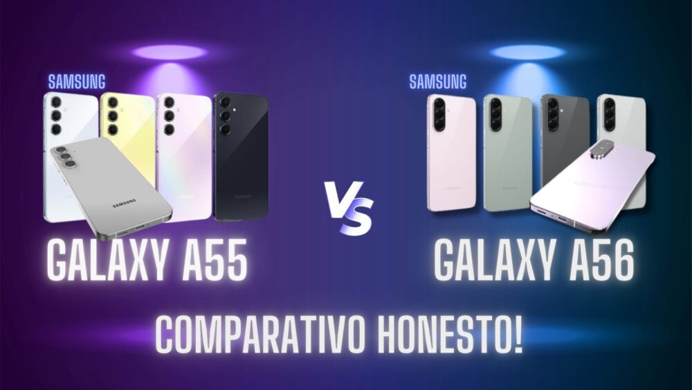 Galaxy A55 vs A56: Qual Vale Mais a Pena em 2025?
