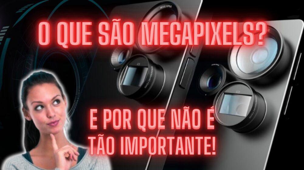Megapixels reamente Importam? A gente Explica!