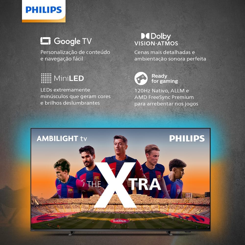 smart tv philips the xtra, tv mini led com ambilight sensacional.