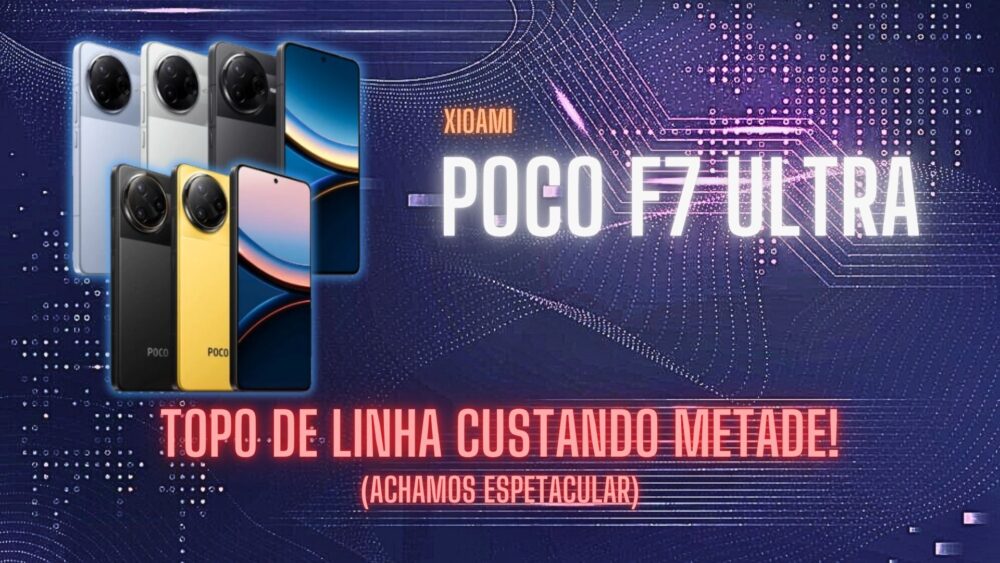 Poco F7 Ultra: O Top de Linha que custa Metade!