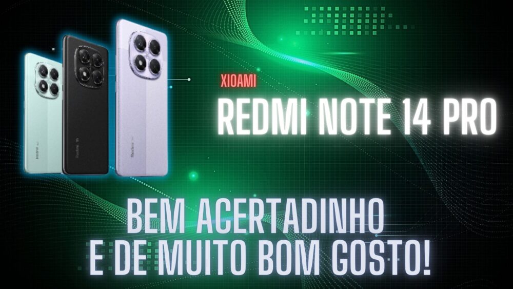 Redmi Note 14 Pro 5G: Super equilibrado e Competente!