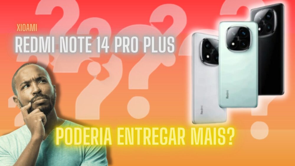 Redmi Note 14 Pro Plus é bom?!