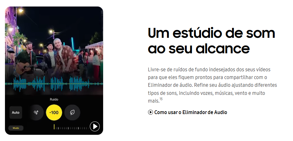 samsung e seu aplicacitov muito bom que retira ruídos