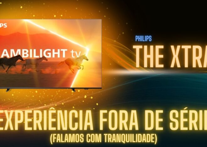 Philips The Xtra: Outro nível em Experiência Visual