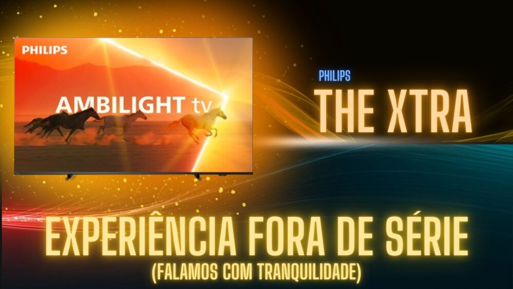 Philips The Xtra: Outro nível em Experiência Visual