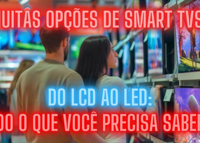 Tudo o que você precisa saber sobre telas de TV!